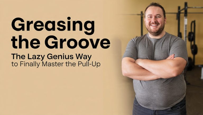Greasing the Groove: The Lazy Genius Way to Finally Master the Pull-Up
